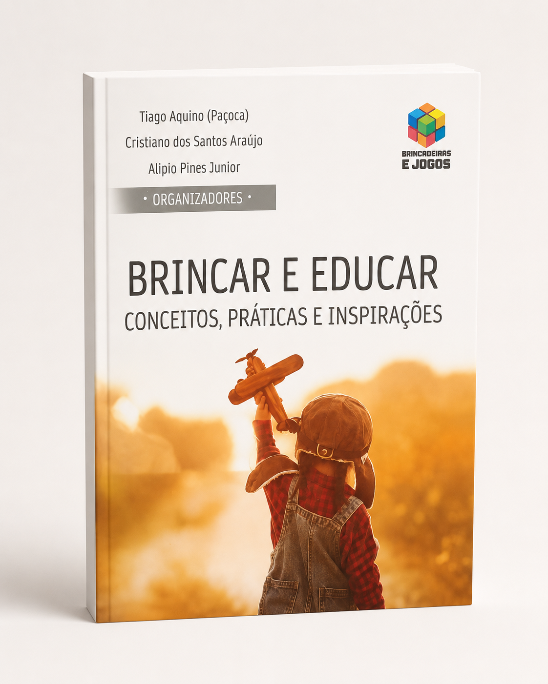 Capa do livro Brincar e Educar: conceitos, práticas e inspirações